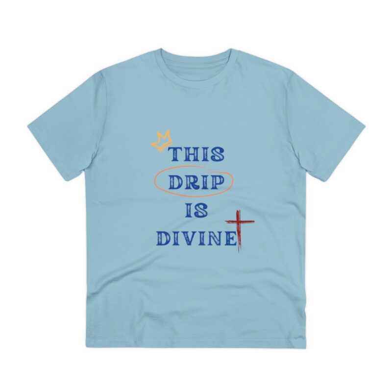 This Drip is Divine! - Organic 100% Cotton T-Shirt - Unisex - Sky Blue 1