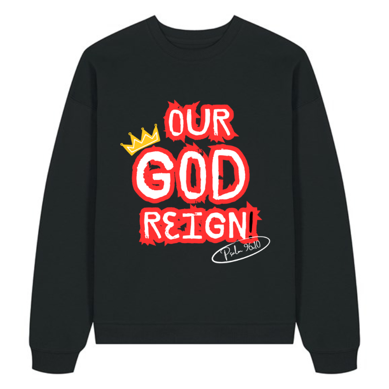 Our God Reigns front - sweatshirt - Black - box